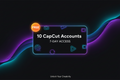 Capcut 10 Account free 7 Day